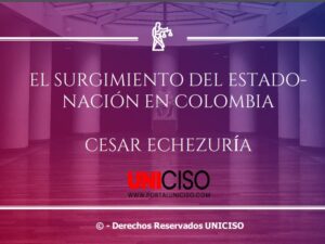 SURGIMIENTO DEL ESTADO- NACIÓN EN COLOMBIA