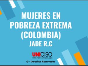 MUJERES EN POBREZA EXTREMA (COLOMBIA)