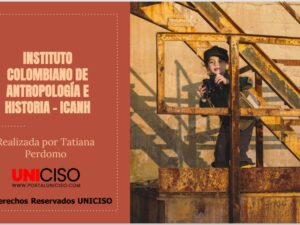 INSTITUTO COLOMBIANO DE ANTROPOLOGÍA E HISTORIA - ICANH