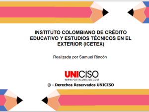 INSTITUTO COLOMBIANO DE CRÉDITO EDUCATIVO Y ESTUDIOS TÉCNICOS EN EL EXTERIOR - ICETEX