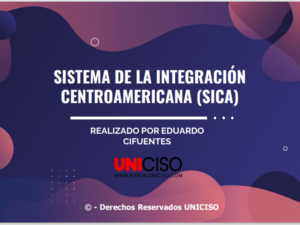 SISTEMA DE LA INTEGRACIÓN CENTROAMERICANA (SICA)
