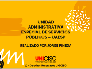 UNIDAD ADMINISTRATIVA ESPECIAL DE SERVICIOS PÚBLICOS – UAESP