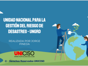 UNIDAD NACIONAL PARA LA GESTIÓN DEL RIESGO DE DESASTRES - UNGRD
