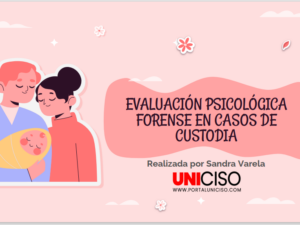 EVALUACIÓN PSICOLÓGICA FORENSE EN CASOS DE CUSTODIA