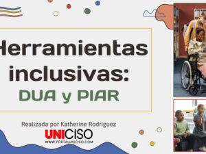 HERRAMIENTAS INCLUSIVAS: DUA Y PIAR