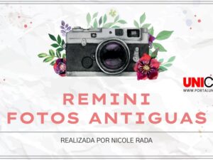 REMINI - FOTOS ANTIGUAS