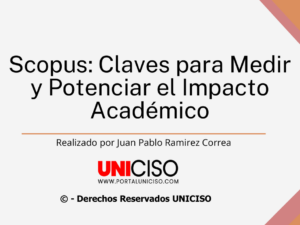 SCOPUS: MEDIR EL IMPACTO ACADÉMICO