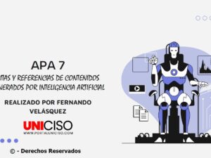 CITAS Y REFERENCIAS DE CONTENIDOS GENERADOS POR INTELIGENCIA ARTIFICIAL - APA 7